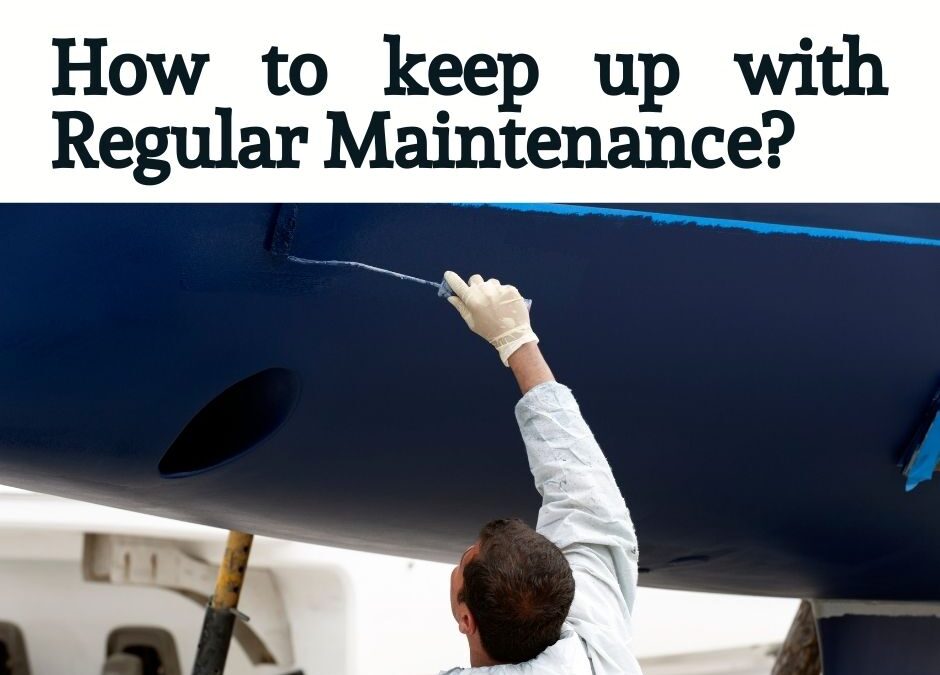 Regular maintenance of a yacht- How to keep up with?